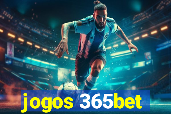 jogos 365bet